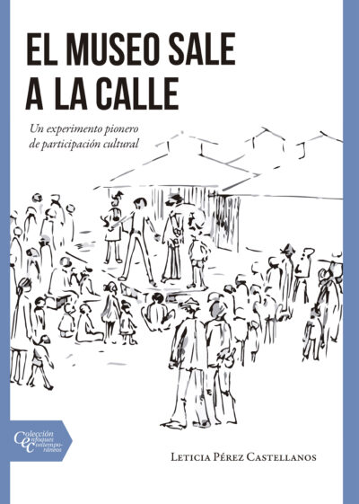El museo sale a la calle. Un experimento pionero de participación cultural.