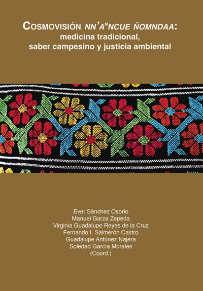 COSMOVISIÓN NN’ANNCUE ÑOMNDAA: Medicina tradicional, saber campesino y justicia ambiental