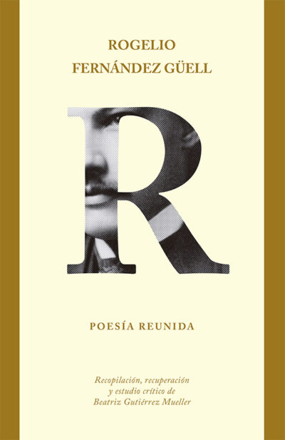 Rogelio Fernández Güell. POESÍA REUNIDA