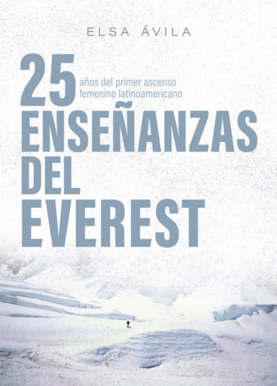 25 enseñanzas del Everest. 25 años del primer ascenso femenino latinoamericano