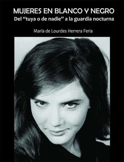 Mujeres en blanco y negro: del “tuya o de nadie” a la “guardia nocturna”
