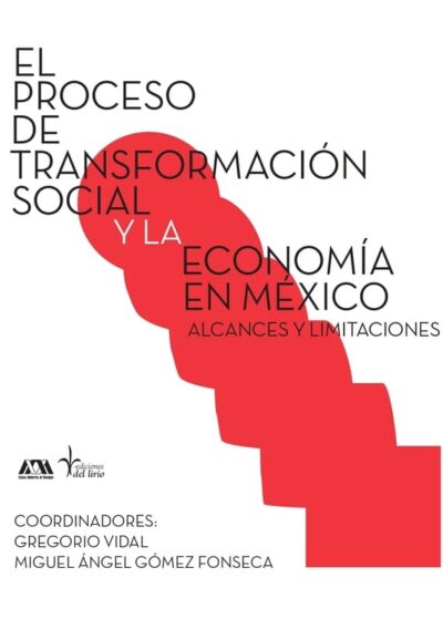 El proceso de transformación social y la economía en México.